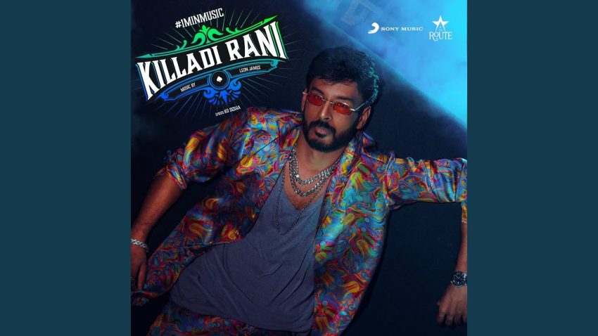 Killadi Rani song by Leon James Ko Sesha Download