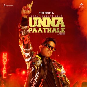 Unna Paathale song by Yuvanshankar Raja Download Na Songs 2023