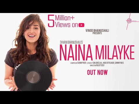 Naina Milayke Song 2023 Dhvani Bhanushali Songs Download Naa songs Hindi